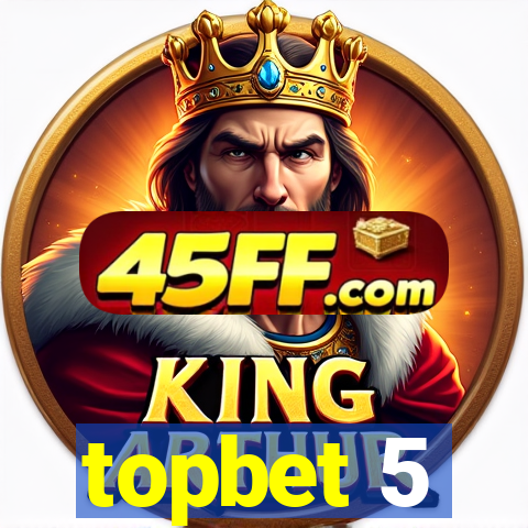 topbet 5